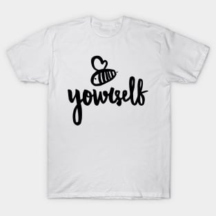 Bee Yourself quote lettering T-Shirt